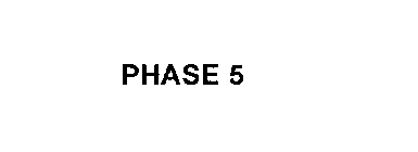 PHASE 5