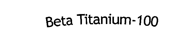 BETA TITANIUM-100