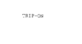 TRIP-ON