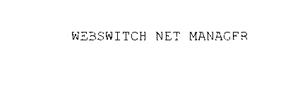 WEBSWITCH NET MANAGER