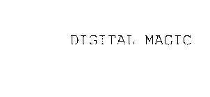 DIGITAL MAGIC