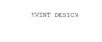 EVENT DESIGN