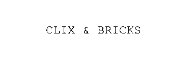 CLIX & BRICKS