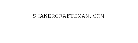 SHAKERCRAFTSMAN.COM