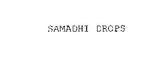 SAMADHI DROPS