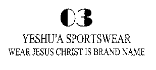03 YESHU'A SPORTSWEAR WEAR JESUS CHRIST IS BRAND NAME