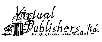 VIRTUAL PUBLISHERS, LTD. BRINGING BOOKSTO THE WORLD