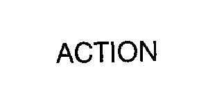 ACTION