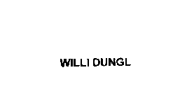 WILLI DUNGL