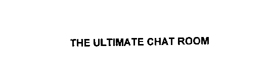 THE ULTIMATE CHAT ROOM