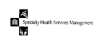 SPECIALTY HEALTH SERVICES MANAGEMENT