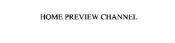 HOME PREVIEW CHANNEL