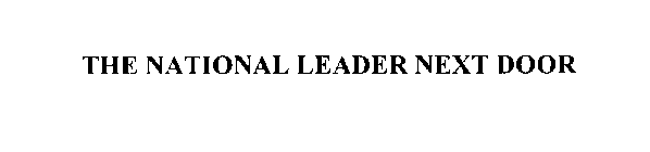 THE NATIONAL LEADER NEXT DOOR