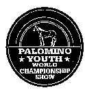 PALOMINO YOUTH WORLD CHAMPIONSHIP SHOW