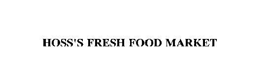 HOSS'S FRESH FOOD MARKET