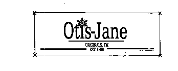 OTIS-JANE ORIGINALS, TM EST. 1999