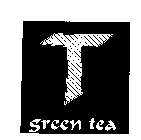 T GREEN TEA