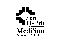 SUN HEALTH MEDISUN THE MEDICARE PLAN OF CHOICE