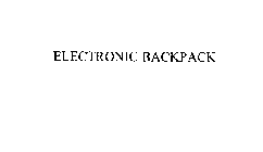 ELECTRONIC BACKPACK