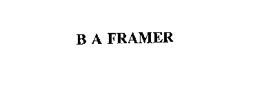 B A FRAMER