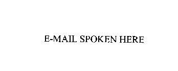 E-MAIL SPOKEN HERE