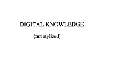 DIGITAL KNOWLEDGE