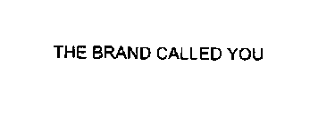 THE BRAND CALLED YOU