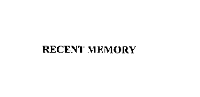RECENT MEMORY