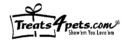 TREATS4PETS.COM SHOW 'EM YOU LOVE 'EM