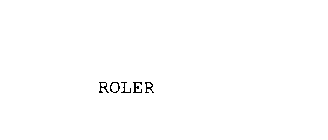 ROLER