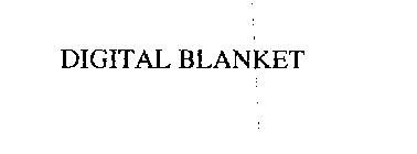 DIGITAL BLANKET