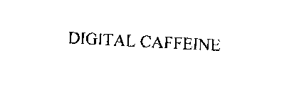 DIGITAL CAFFEINE