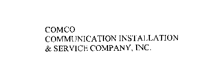 COMCO COMMUNICATION INSTALLATION & SERVICE COMPANY, INC.