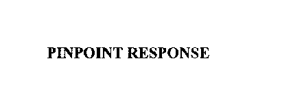PINPOINT RESPONSE