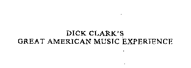 DICK CLARK'S GREAT AMERICAN MUSIC EXPERIENCE