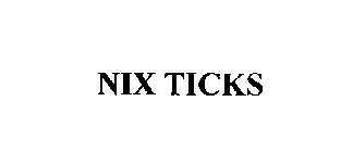 NIX TICKS