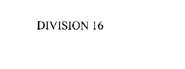 DIVISION 16