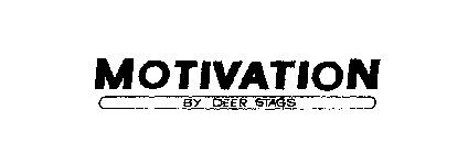 MOTIVATION BY DEER STAGS