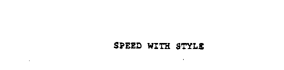 SPEED WITH STYLE