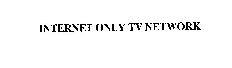 INTERNET ONLY TV NETWORK