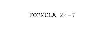 FORMULA 24-7