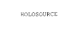 HOLOSOURCE