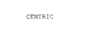 CENTRIC