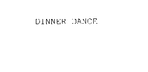 DINNER DANCE