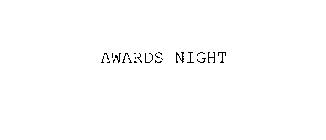 AWARDS NIGHT