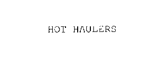 HOT HAULERS