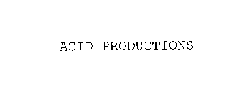 ACID PRODUCTIONS