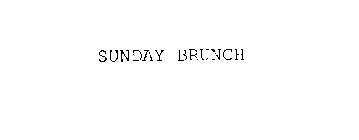 SUNDAY BRUNCH