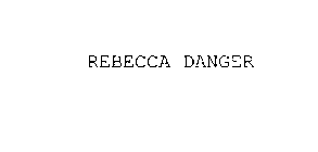 REBECCA DANGER