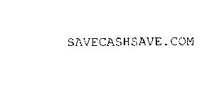 SAVECASHSAVE.COM